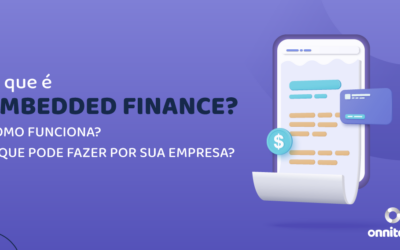 Embedded finance: sua empresa oferecendo soluções financeiras