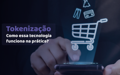 Tokenização: a chave para a proteção de dados e pagamentos